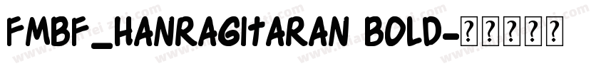 FMBF_Hanragitaran Bold字体转换